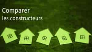 Comment comparer les constructeurs de maisons ?