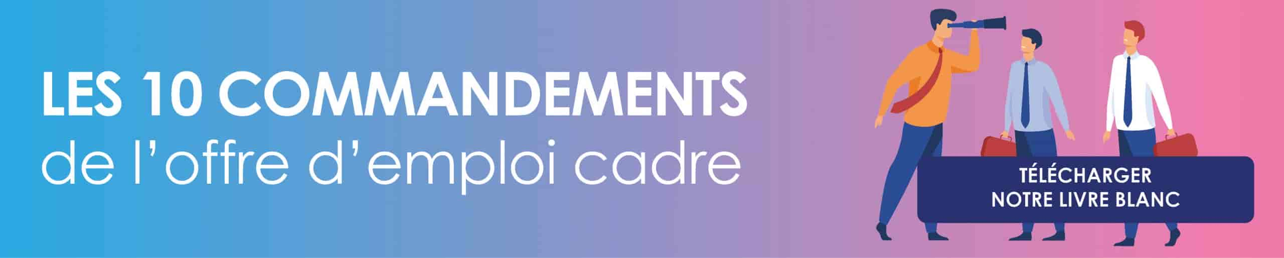 Les 10 commandements de l'offre d'emploi cadre