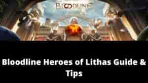 Bloodline Heroes of Lithas Guide & Tips For Beginners