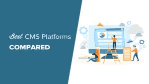 15 Best and Most Popular CMS Platforms in 2023 (Compared)