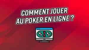 Comment jouer au poker en ligne ?