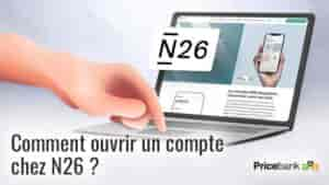 Comment ouvrir un compte chez N26 ? 