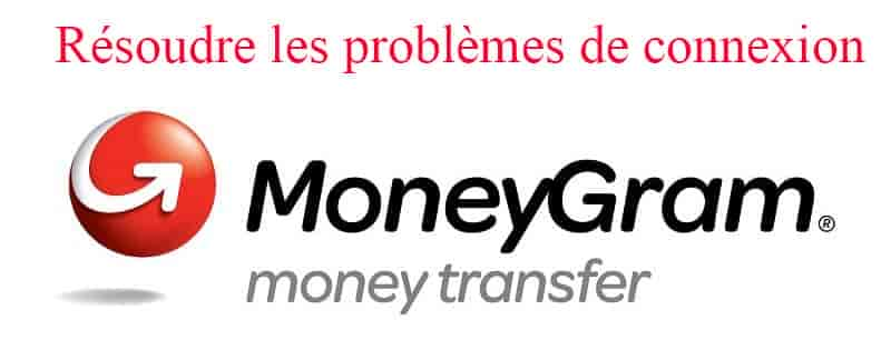 Impossible de se connecter à Moneygram, que faire ?