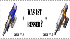 Dyson V12 oder V15? (Akkustaubsauger)