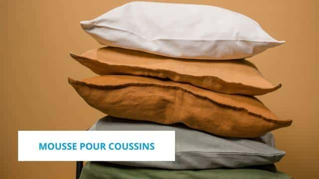 Où trouver de la mousse pour faire des coussins ?